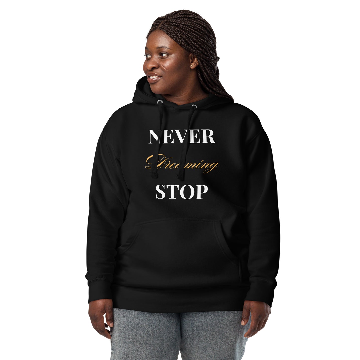 Never Stop Dreaming Hoodie